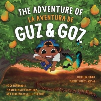 Cover for Yenner Rengifo Chaverra · Adventure of Guz &amp; Goz / la Aventura de Guz &amp; Goz : (Bilingual English - Spanish) (Book) (2023)