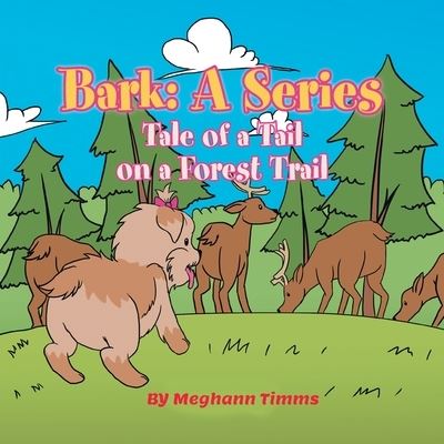 Bark - Meghann Timms - Books - Meghann Timms - 9781952098659 - July 15, 2021