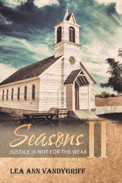 Cover for Lea Ann Vandygriff · Seasons II: Justice Is Not for the Weak (Taschenbuch) (2019)