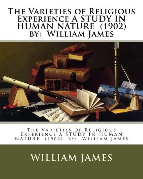 Cover for William James · The Varieties of Religious Experience A STUDY IN HUMAN NATURE  by William James (Pocketbok) (2017)