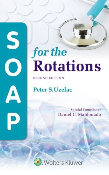 SOAP for the Rotations - Uzelac, Peter S, M.D. - Livros - Wolters Kluwer Health - 9781975107659 - 31 de agosto de 2019