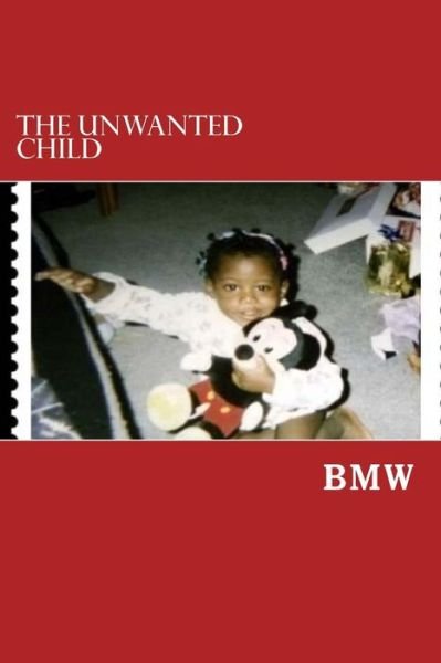 Cover for Bmw · The Unwanted Child (Paperback Book) (2017)