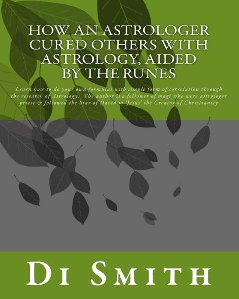 Cover for Di Smith · How an Astrologer Cured Others With Astrology, Aided by the Runes (Paperback Book) (2017)