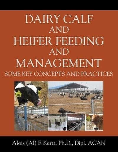 Cover for Alois (Al) F Kertz · Dairy Calf and Heifer Feeding and Management (Pocketbok) (2019)