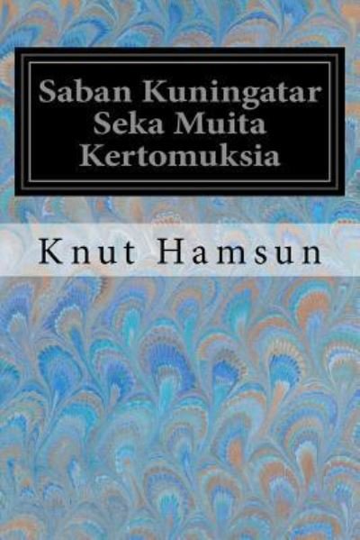 Cover for Knut Hamsun · Saban Kuningatar Seka Muita Kertomuksia (Taschenbuch) (2017)