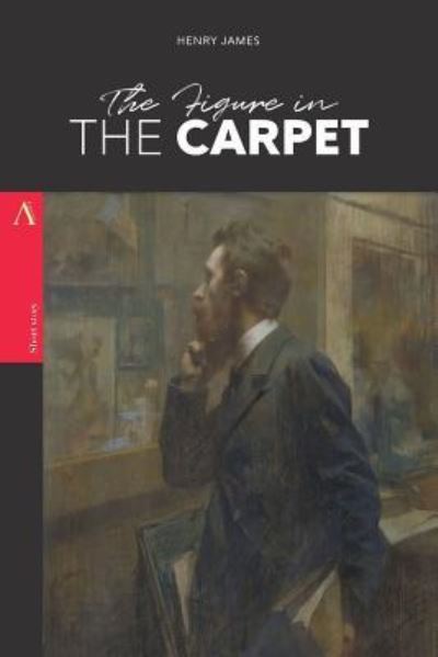 The Figure in the Carpet - Henry James - Książki - Createspace Independent Publishing Platf - 9781978403659 - 17 października 2017