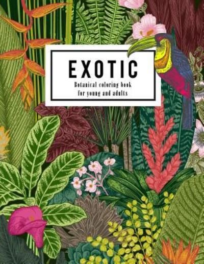 Cover for Emma a Lynn · Exotic Botanical Coloring Book for Young and Adults (Paperback Bog) (2017)