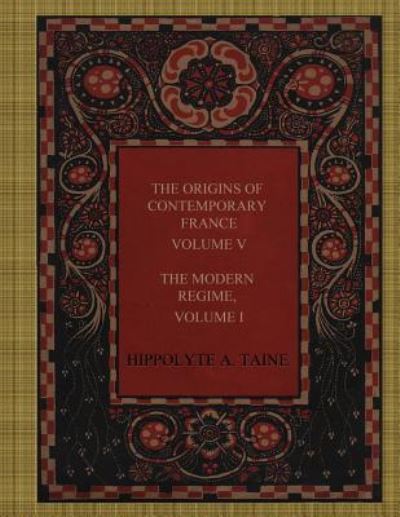 Cover for Hippolyte A Taine · The Origins of Contemporary France, Volume V (Paperback Book) (2017)