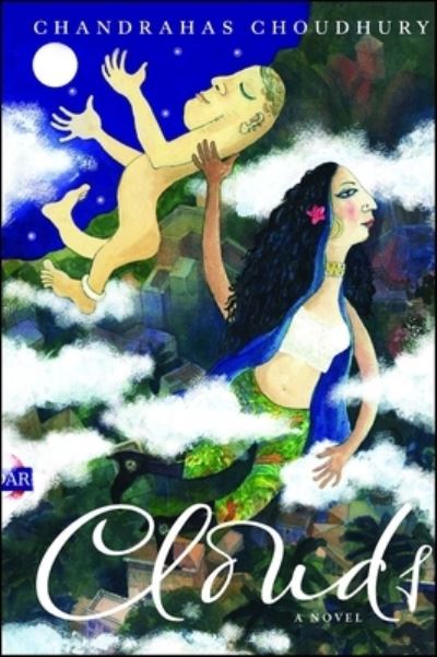 Cover for Chandrahas Choudhury · Clouds: A Novel (Paperback Book) (2019)