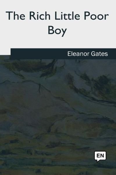 Cover for Eleanor Gates · The Rich Little Poor Boy (Paperback Book) (2018)