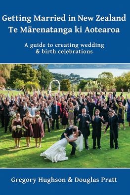 Cover for Gregory Hughson · Getting Married in New Zealand - Te Marenatanga ki Aotearoa (Paperback Book) (2020)