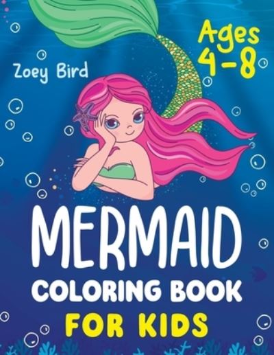 Cover for Zoey Bird · Mermaid Coloring Book for Kids (Paperback Book) (2021)