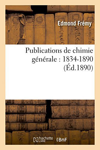 Cover for Fremy-e · Publications De Chimie Générale: 1834-1890 (Paperback Book) [French edition] (2014)