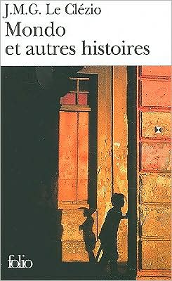 Mondo et Autres Histoires = Mondo and Other Stories - Jean-marie Gustave Le Clezio - Livros - Gallimard Education - 9782070373659 - 1 de março de 1982