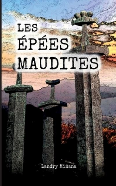 Cover for Landry Minana · Les epees maudites (Paperback Book) (2021)