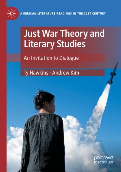 Cover for Ty Hawkins · Just War Theory and Literary Studies: An Invitation to Dialogue - American Literature Readings in the 21st Century (Taschenbuch) [1st ed. 2021 edition] (2022)