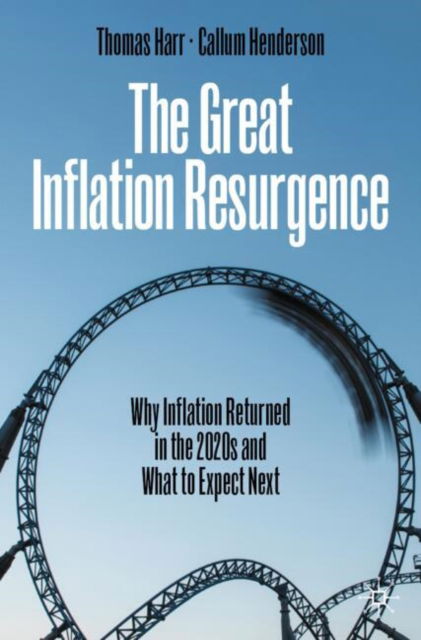 Cover for Thomas Harr · The Great Inflation Resurgence: Why Inflation Returned in the 2020s and What to Expect Next (Paperback Book) [2024 edition] (2025)