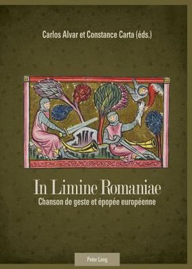 Cover for In Limine Romaniae: Chanson de geste et epopee europeenne (Hardcover Book) [New edition] (2012)