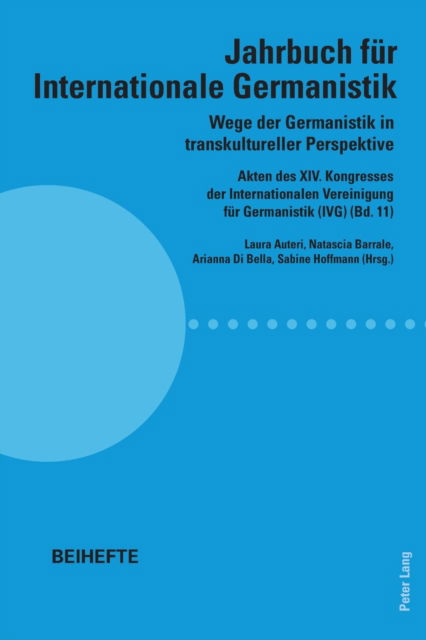 Cover for Wege der Germanistik in transkultureller Perspektive : Akten des XIV. Kongresses der Internationalen Vereinigung fuer Germanistik (IVG) (Bd. 11) - Jahrbuch fuer Internationale Germanistik - Beihefte (Paperback Book) (2023)