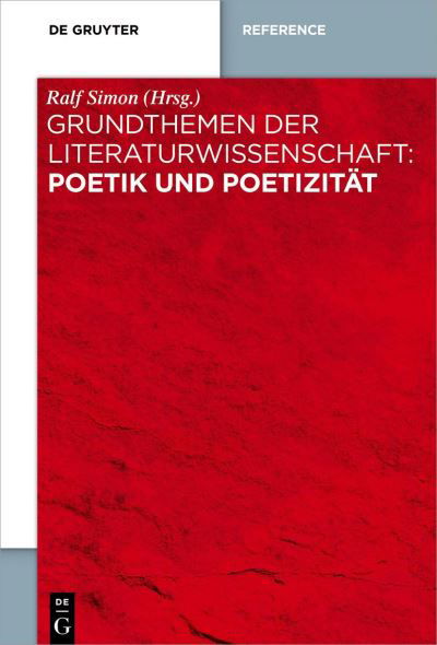 Grundthemen der Literaturwissenschaft: Poetik und Poetizitat - Grundthemen Der Literaturwissenschaft - No Contributor - Libros - de Gruyter - 9783110764659 - 20 de septiembre de 2021