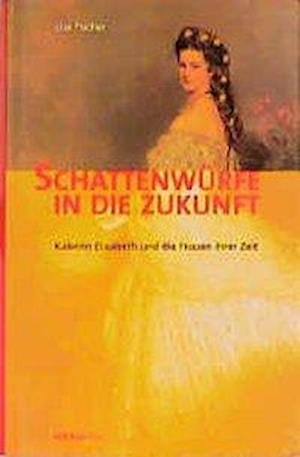 Cover for Lisa Fischer · Schattenwu?rfe in die Zukunft (Book) (1998)