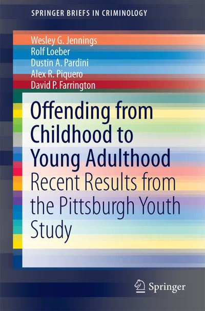 Cover for Wesley G. Jennings · Offending from Childhood to Young Adulthood: Recent Results from the Pittsburgh Youth Study - SpringerBriefs in Criminology (Paperback Book) [1st ed. 2016 edition] (2016)