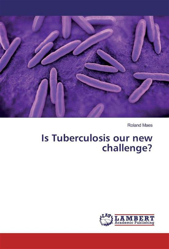 Cover for Maes · Is Tuberculosis our new challenge? (Book)