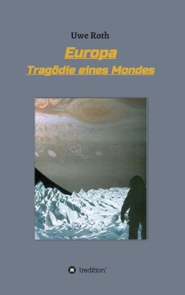 Cover for Roth · Europa - Tragödie eines Mondes (Book) (2020)