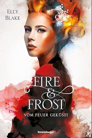 Cover for Blake · Fire &amp; Frost,Vom Feuer geküsst (Bok)