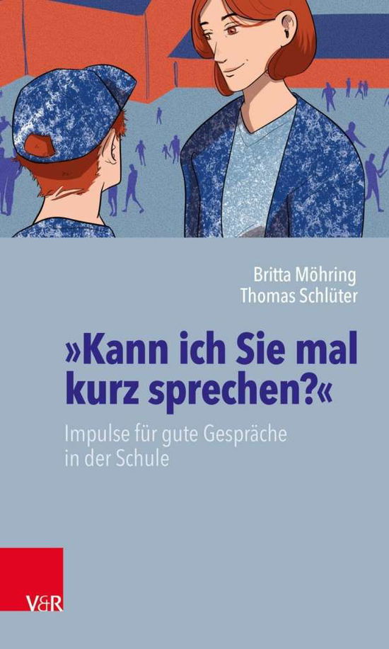 Cover for Britta MA¶hring · Kann Ich Sie Mal Kurz Sprechen?: Impulse Fur Gute Gesprache in Der Schule (Paperback Book) (2019)