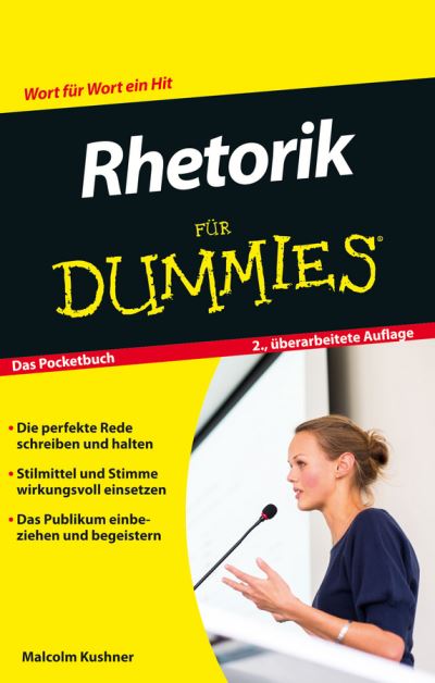 Cover for Malcolm Kushner · Rhetorik fur Dummies - Fur Dummies (Paperback Book) [Das Pocketbuch 2. Auflage edition] (2015)