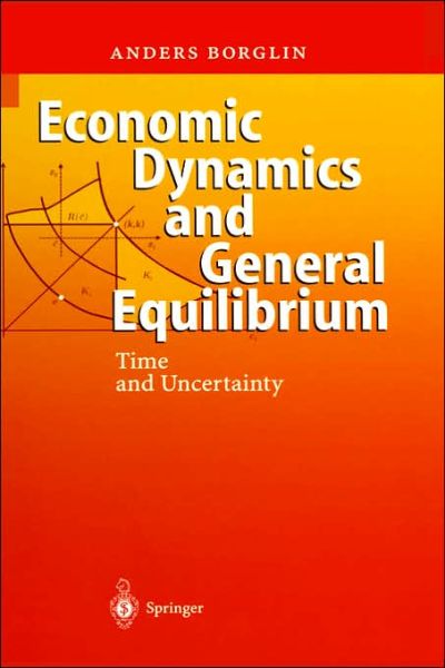 Cover for Anders Borglin · Economic Dynamics and General Equilibrium: Time and Uncertainty (Gebundenes Buch) [2004 edition] (2003)