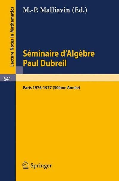 Cover for M -p Malliavin · Seminaire D'algebre Paul Dubreil: Proceedings. Paris 1976-1977 (30eme Annee). - Lecture Notes in Mathematics (Paperback Bog) (1978)