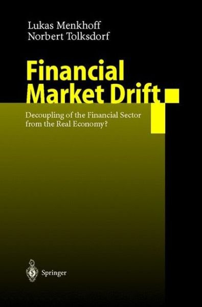 Cover for Lukas Menkhoff · Financial Market Drift: Decoupling of the Financial Sector from the Real Economy? (Innbunden bok) [2001 edition] (2000)