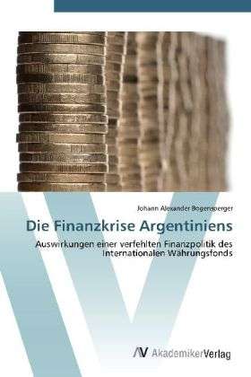 Cover for Bogensperger · Die Finanzkrise Argentinie (Book) (2012)