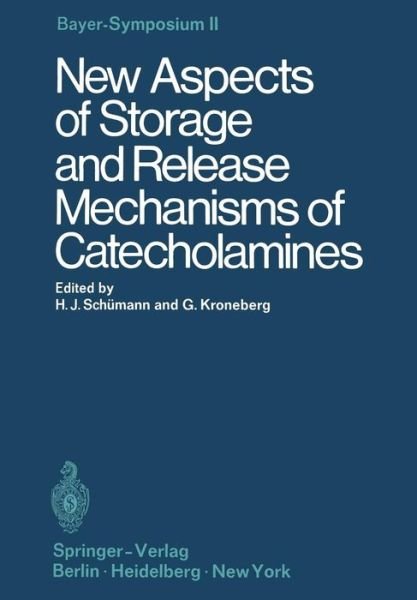 New Aspects of Storage and Release Mechanisms of Catecholamines - Bayer-Symposium - Hans-joachim Schumann - Böcker - Springer-Verlag Berlin and Heidelberg Gm - 9783642494659 - 1970
