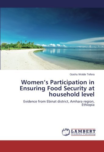 Cover for Goshu Wolde Tefera · Women's Participation in Ensuring Food Security at Household Level: Evidence from Ebinat District, Amhara Region, Ethiopia (Paperback Book) (2014)