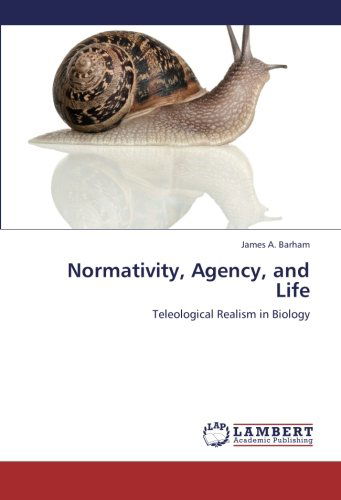 Cover for James A. Barham · Normativity, Agency, and Life: Teleological Realism in Biology (Paperback Book) (2012)