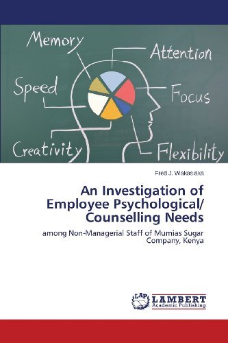 Cover for Fred  J. Wakasiaka · An Investigation of Employee Psychological/ Counselling Needs: Among Non-managerial Staff of Mumias Sugar Company, Kenya (Paperback Book) (2013)