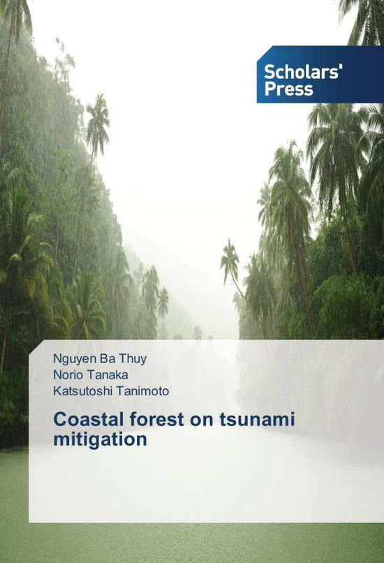 Cover for Thuy · Coastal forest on tsunami mitigati (Book)