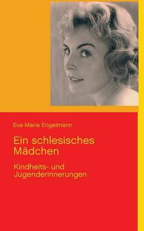 Cover for Eva-maria Engelmann · Ein Schlesisches Madchen (Paperback Book) [German edition] (2013)