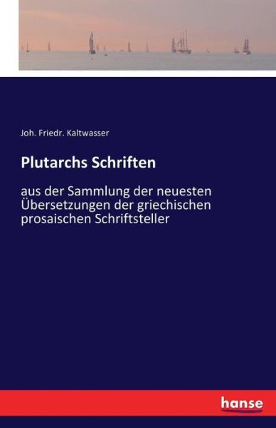 Cover for Kaltwasser · Plutarchs Schriften (Book) (2017)