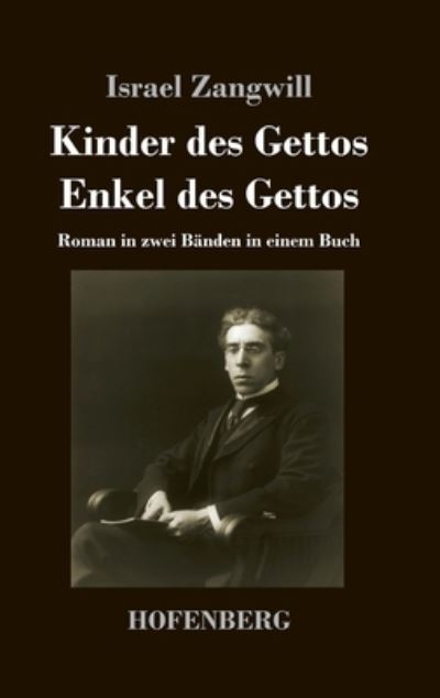 Cover for Israel Zangwill · Kinder des Gettos / Enkel des Gettos (Gebundenes Buch) (2021)