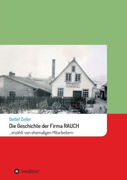 Die Geschichte der Firma Rauch - Zeiler - Livros -  - 9783749737659 - 9 de setembro de 2019