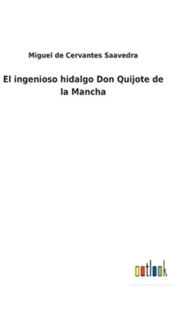 Cover for Miguel De Cervantes Saavedra · El ingenioso hidalgo Don Quijote de la Mancha (Hardcover Book) (2022)