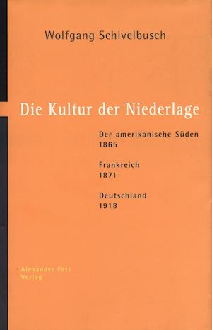 Cover for Wolfgang Schivelbusch · Die Kultur der Niederlage (Hardcover Book) (2001)