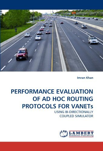 Performance Evaluation of Ad Hoc Routing Protocols for Vanets: Using Bi-directionally Coupled Simulator - Imran Khan - Books - LAP LAMBERT Academic Publishing - 9783838387659 - August 16, 2010