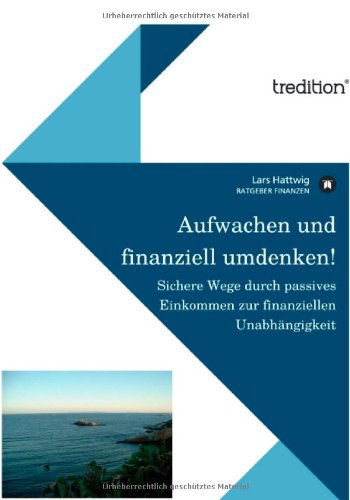 Cover for Lars Hattwig · Aufwachen Und Finanziell Umdenken! (Paperback Book) [German edition] (2015)