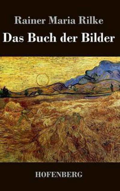 Cover for Rainer Maria Rilke · Das Buch Der Bilder (Gebundenes Buch) (2016)