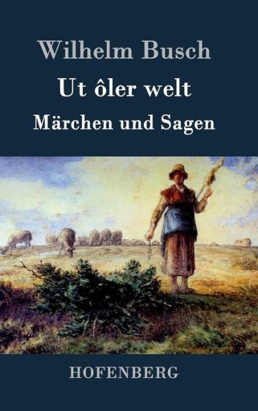 Cover for Wilhelm Busch · Ut Oler Welt (Hardcover bog) (2014)